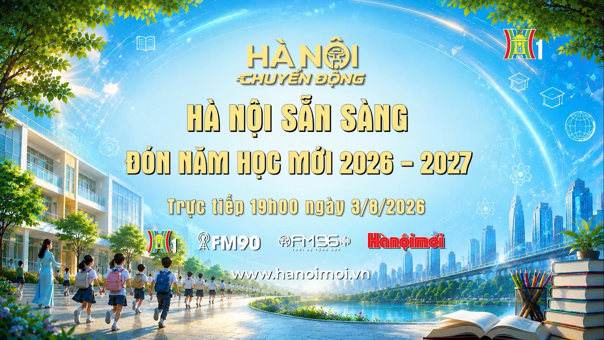Đón xem 'Hà Nội chuyển động' ngày 3/8: Hà Nội sẵn sàng đón năm học mới 2026-2027 